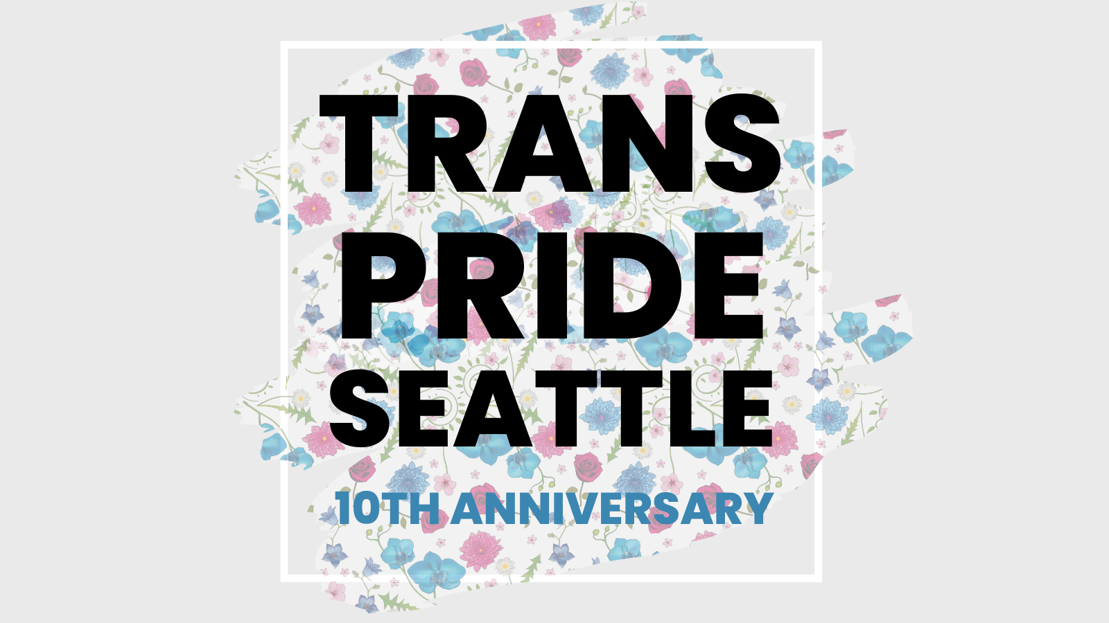 Trans Pride Seattle: 10th Anniversary